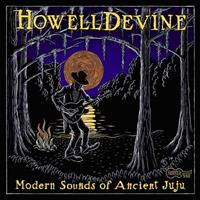 HOWELL DEVINE - Modern Sounds Of Ancient Juju (CD)