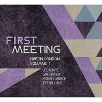 First Meeting: Live in London, Vol. 1