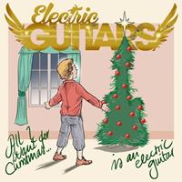 Electric Guitars - All I Want for Christmas Is an Electric Guitar Red Vinyl