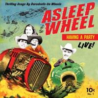 Asleep At The Wheel - Havin' A Party Live - Thrilling Songs By The Daredevils On Wheels (LP, 180g Vinyl, Ltd.)
