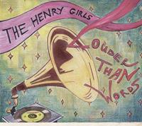 The Henry Girls Louder Than Words