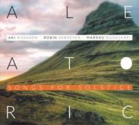 Aki Rissanen, Robin Verheyen, Ounaskari,Markku Aleatoric: Songs For Solstice