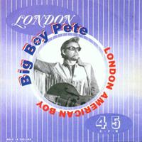 Big Boy Pete (Peter Miller) - London American Boy (CD Album)