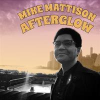 Mattison Mike - Afterglow (CD)