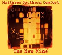 Matthews Southern Comfort - The New Mine (CD)