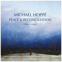 Michael Hoppé: Peace & Reconcilliation, Choral Music