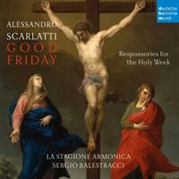 Alessandro Scarlatti: Responsories for the Holy Week - Good Friday