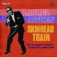 Laurel Aitken & Friends - Skinhead Train - The Complete Singles Collection (5-CD)