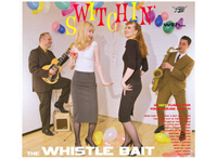 The Whistle Bait - Switchin' With The Whistle Bait