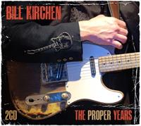 Bill Kirchen - The Proper Years (2-CD)