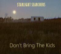 Starlight Searchers - Don't Bring The Kinds (CD)