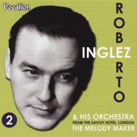 Roberto Inglez & Orchestra - The Melody Maker - From The Savoy Hotel
