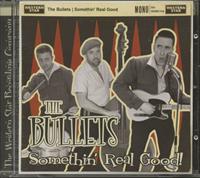The Bullets - Somethin' Real Good (CD)