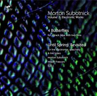 Morton Subotnick: 4 Butterflies, Until Spring: Revisited