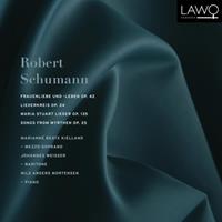 Robert Schumann: Frauenliebe und Leben, Op. 42, Liederkreis, Op. 24, Maria Stuart Lieder, Op. 135