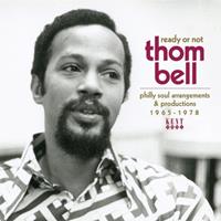 Thom Bell - Ready Or Not - Thom Bell - Philly Soul Arrangements & Productions 1965-1678 (CD)
