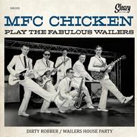 MFC Chicken - MFC Chicken Play The Fabulous Wailers (7inch, 45rpm, PS)