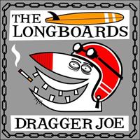 The Longboards - Dragger Joe (7inch, 45rpm Single, PS, SC)