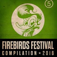 firebirds festival compilation 2016