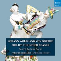 Johann Wolfgang von Goethe, Philipp Christoph Kayser: Scherz, List und Rache