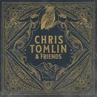 Chris Tomlin & Friends - Chris Tomlin & Friends (CD)
