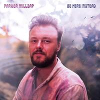 Parker Millsap - Be Here Instead (CD)