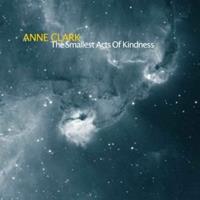 ROUGH TRADE / FDA / ANNE CLARK The Smallest Acts Of Kindness