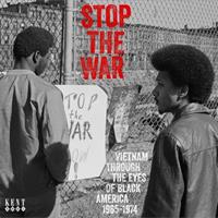 Various - Stop The War - Vietnam Through The Eyes Of Black America 1965-1974 (CD)