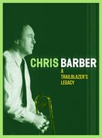 Chris Barber - A Trailblazer's Legacy (4-CD + Book, Ltd.)
