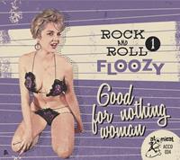 Broken Silence / Atomicat Rock And Roll Floozy 1-Good For Nothing Woman