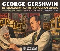 Galileo Music Communication Gm / Fremeaux & Associes George Gershwin De Broadway Au Metropolitan Opera