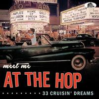 Various Artists - Meet Me At The Hop - 33 Cruisin' Dreams (CD)