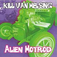 KILL VAN HELSING - Alien Hotrod