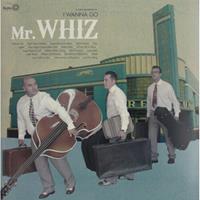 MR.WHIZ - I Wanna Go...plus - Gatefold - Klappcover