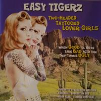 EASY TIGERZ - Two-Headed Tattooed Lover Girls (2012)