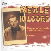 Merle Kilgore - Everybody Needs A Little Lovin' - Ernie (7inch, 45rpm, PS)