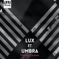 Galileo Music Communicati Frederic Cardoso: Lux Et Umbra
