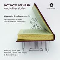 Naxos Deutschland Musik & Video Vertriebs-GmbH / Poing Not NowBernard and other stories