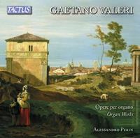 Alessandro Perin;Roberto Loreggian - Gaetano Valeri: Opere Per Organo CD