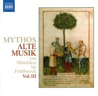 Naxos Deutschland Musik & Video Vertriebs-GmbH / Poing Mythos Alte Musik III