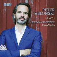 Naxos Deutschland GmbH / Ondine Peter Jablonski Plays Grazyna Bacewicz Piano Works