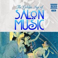 Naxos Deutschland Musik & Video Vertriebs-GmbH / Poing The Golden Age Of Salon Music