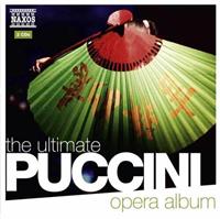 Naxos Deutschland Musik & Video Vertriebs-GmbH / Poing The Ultimate Puccini Opera Album