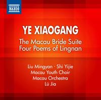 Naxos Deutschland Musik & Video Vertriebs-GmbH / Poing Macau Brideop.34/Four Poems of Lingnanop.62