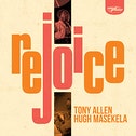 Tony Allen & Hugh Masekela - Rejoice CD