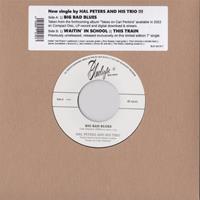 Hal Peters & Trio - Big Bad Blues - Waiting In School - The Train (7inch, Single, 45rpm)