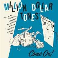 The Million Dollar Tones - Come On! (LP)