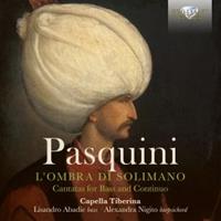 Edel Music & Entertainment GmbH / Brilliant Classics Pasquini:L'Ombra Di Solimano