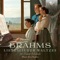 Edel Music & Entertainment GmbH / Brilliant Classics Brahms:Liebeslieder Waltzes For Piano 4-Hands