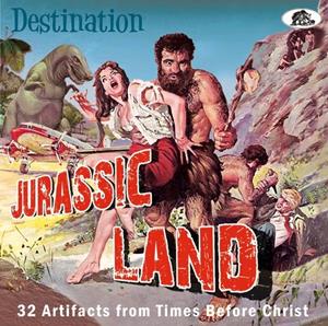 Various Artists - Destination Jurassic Land – 33 Artifacts from Times Before Christ (CD)
